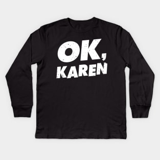 OK, Karen Kids Long Sleeve T-Shirt